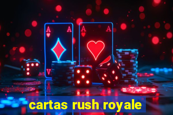 cartas rush royale